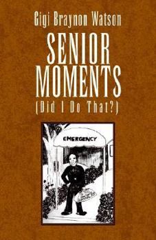 Paperback Senior Moments (Did I Do That Book