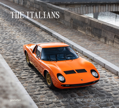 Beautiful Machines: The Story of the Car: The Most Iconic Cars and Their Era