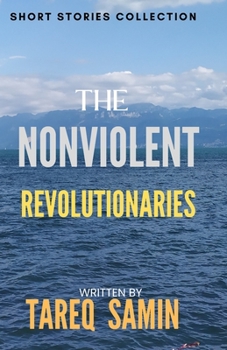 Paperback Nonviolent Revolutionaries: and other Short Stories Book
