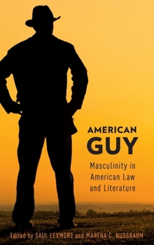 Hardcover American Guy: Masculinity in American Law and Literature Book