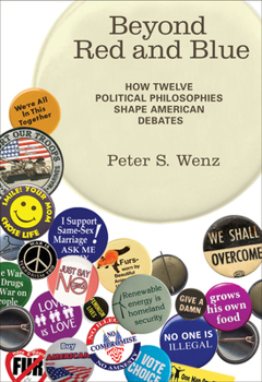 Paperback Beyond Red and Blue: How Twelve Political Philosophies Shape American Debates Book