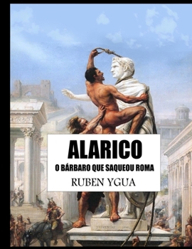 Paperback Alarico: O Bárbaro Que Saqueou Roma [Portuguese] Book