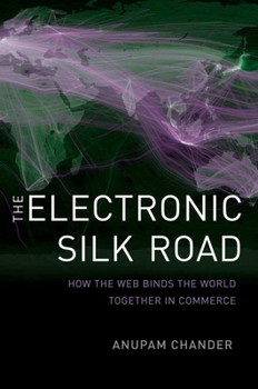 Hardcover The Electronic Silk Road: How the Web Binds the World Together in Commerce Book