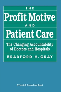 Paperback The Profit Motive and Patient Care: The Changing Accountability of Doctors and Hospitals Book