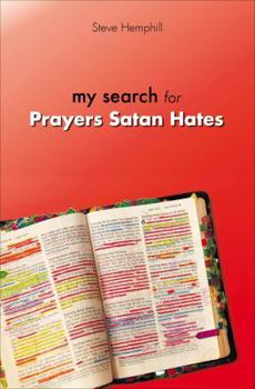 Paperback My Search for Prayers Satan Hates Book