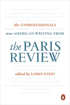 Paperback The Unprofessionals: New American Writing from The Paris Review Book