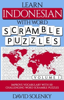 Paperback Learn Indonesian with Word Scramble Puzzles Volume 1: Learn Indonesian Language Vocabulary with 110 Challenging Bilingual Word Scramble Puzzles Book