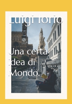 Paperback Una certa idea di Mondo. [Italian] Book