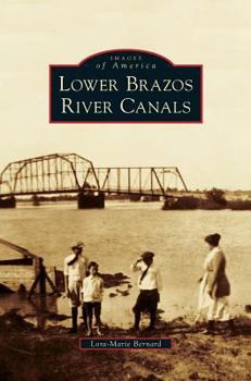 Lower Brazos River Canals - Book  of the Images of America: Texas