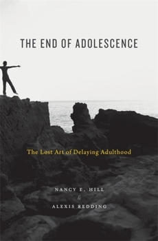 Hardcover The End of Adolescence: The Lost Art of Delaying Adulthood Book