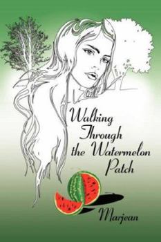 Paperback Walking Through the Watermelon Patch Book