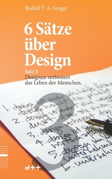 Paperback 6 Sätze über Design - Satz 3: Designen verbessert das Leben der Menschen. [German] Book