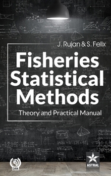 Hardcover Fisheries Statistical Methods: Theory and Practical Manual Book