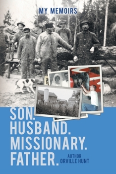 Paperback My Memoirs Son, Husband, Missionary, Father Book