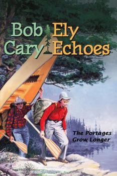 Paperback Ely Echoes: The Portages Grow Longer Book