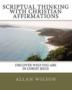 Paperback Scriptual Thinking with Christian Affirmations: We Need More Then Positive Thinking We Need Scriptural Thinking Because That Is Right Thinking Book