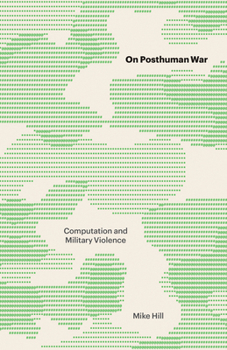 Paperback On Posthuman War: Computation and Military Violence Book