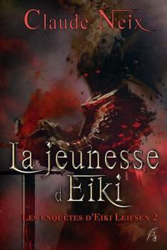 Paperback La Jeunesse d'Eiki: Les Enquêtes d'Eiki Leifsen [French] Book