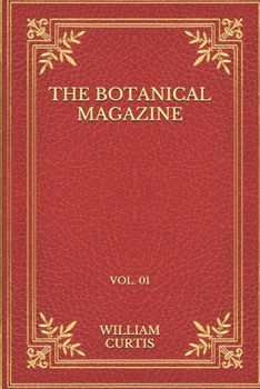 Paperback The Botanical Magazine: Vol. 01 Book