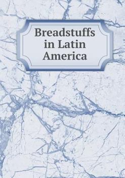 Paperback Breadstuffs in Latin America Book