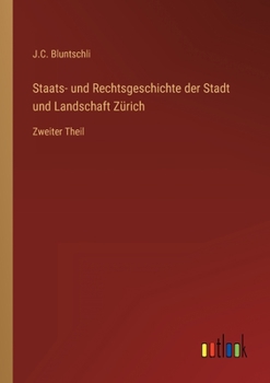 Paperback Staats- und Rechtsgeschichte der Stadt und Landschaft Zürich: Zweiter Theil [German] Book