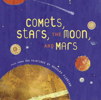 Hardcover Comets, Stars, the Moon, and Mars: Space Poems and Paintings Book