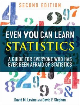 Paperback Even You Can Learn Statistics: A Guide for Everyone Who Has Ever Been Afraid of Statistics Book