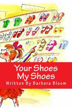 Paperback Your Shoes My Shoes: A Poetic Story in Verse For Children All About Shoes. We All Love Shoes. [Large Print] Book