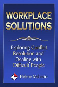 Paperback Workplace Solutions: Exploring Conflict Resolution and Dealing with Difficult People Book