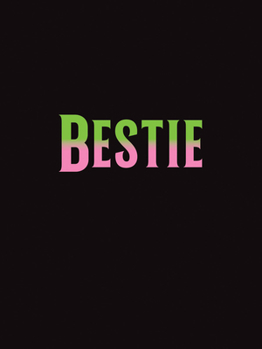 Bestie: The Perfect Gift to Celebrate Your Bff