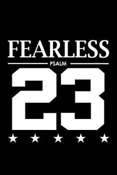 Paperback Fearless Psalm 23: Bible Verse Quote Composition Notebook (Christian Journal) (6 x 9, 118 Lined Pages) Book