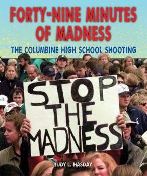 Library Binding Forty-Nine Minutes of Madness: The Columbine High School Shooting Book