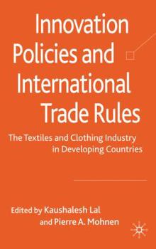 Hardcover Innovation Policies and International Trade Rules: The Textiles and Clothing Industry in Developing Countries Book