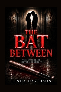 The Bat Between: The Murder of Steven Schulhof