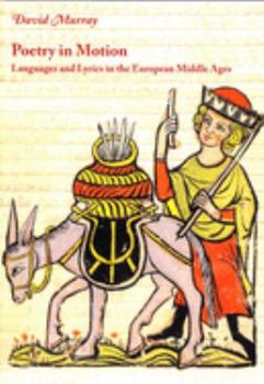 Paperback Poetry in Motion: Languages and Lyrics in the European Middle Ages Book