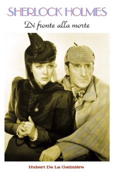 Sherlock Holmes Di fronte alla morte (Italian Edition)