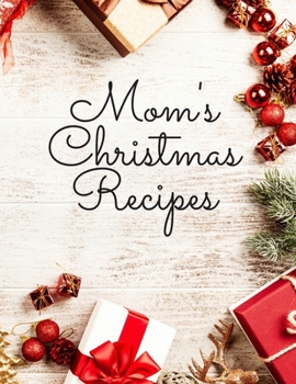 Paperback Mom's Christmas Recipes: Blank Cook Book To Write In All your Mother Recipes Book