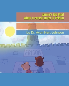 Paperback Jamie's Big Visit: When a Parent Goes to Prison Book