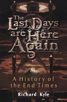 Paperback The Last Days Are Here Again: A History of the End Times Book