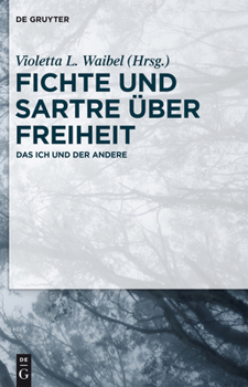 Hardcover Fichte und Sartre über Freiheit [German] Book