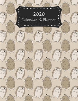 Paperback 2020 Calendar & Planner: Hedgehogs - Premium 2020 Calendar For Animal Lovers Everywhere - Academic Planner & Scheduler Book