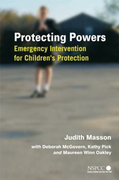 Paperback Protecting Powers: Emergency Intervention for Children's Protection Book
