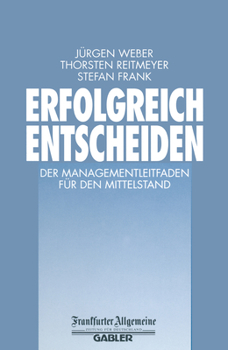 Paperback Erfolgreich Entscheiden: Der Managementleitfaden Für Den Mittelstand [German] Book