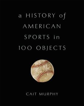 Hardcover A History of American Sports in 100 Objects Book