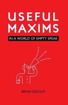 Paperback Useful Maxims: In a World of Empty Speak Book