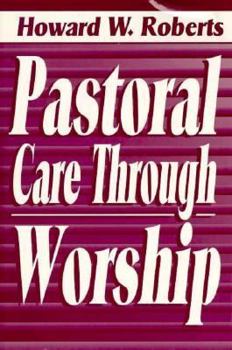 Paperback Pastoral Care Through Worship Book