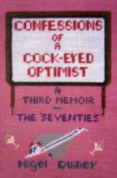 Print on Demand (Paperback) Confessions of a Cock-Eyed Optimist (The Third Memoir- The Seventies) Book