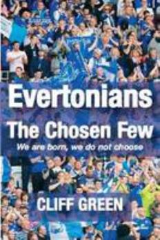 Paperback Evertonians The Chosen Few: We are born, we do not choose Book