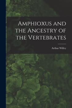 Paperback Amphioxus and the Ancestry of the Vertebrates [microform] Book