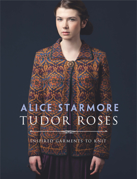 Paperback Tudor Roses: Inspired Garments to Knit Book